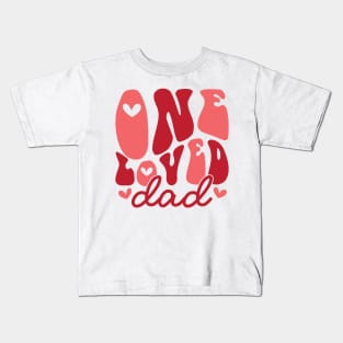 One Loved Dad Valentines Day Gift Kids T-Shirt